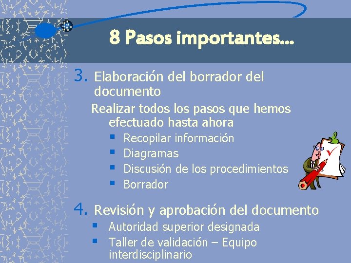 8 Pasos importantes. . . 3. Elaboración del borrador del documento Realizar todos los