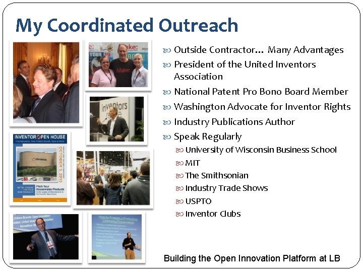 My Coordinated Outreach Outside Contractor… Many Advantages President of the United Inventors Association National