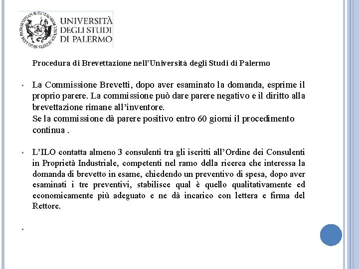  Procedura di Brevettazione nell’Università degli Studi di Palermo • La Commissione Brevetti, dopo