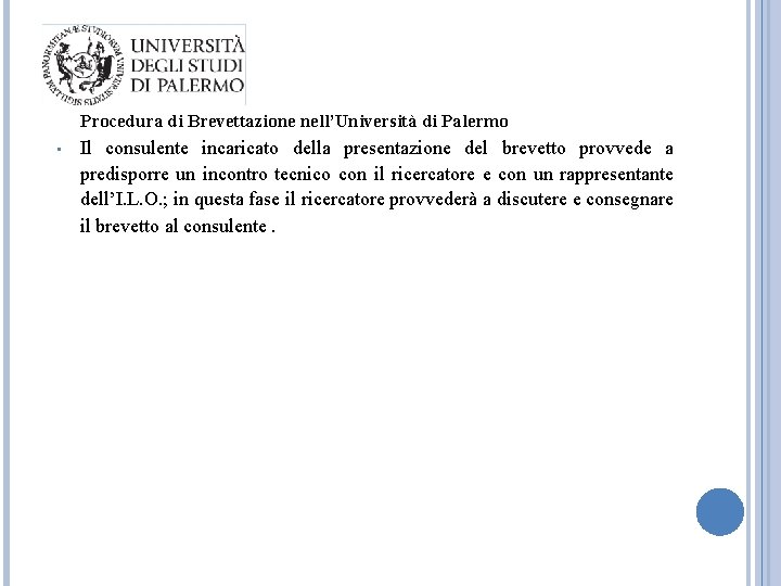  Procedura di Brevettazione nell’Università di Palermo • Il consulente incaricato della presentazione del