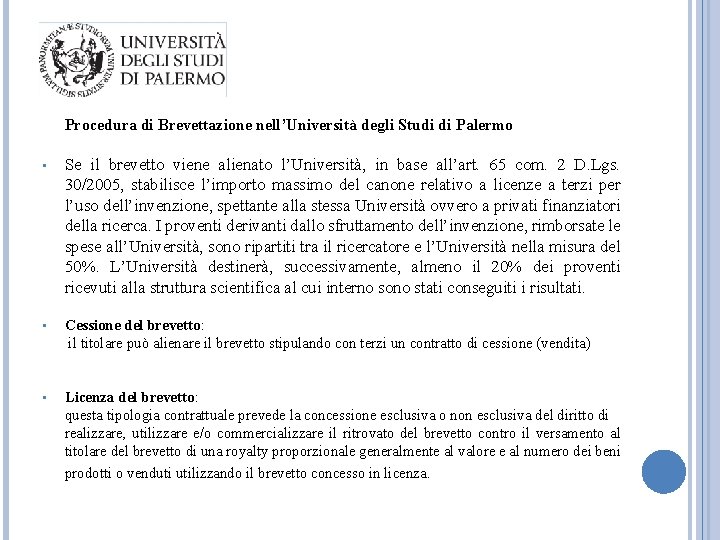 Procedura di Brevettazione nell’Università degli Studi di Palermo • Se il brevetto viene