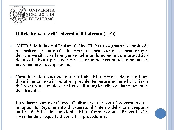  Ufficio brevetti dell'Università di Palermo (ILO) • All’Ufficio Industrial Liaison Office (ILO) è