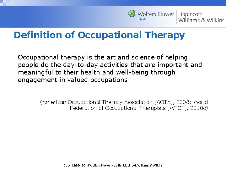 Definition of Occupational Therapy Occupational therapy is the art and science of helping people