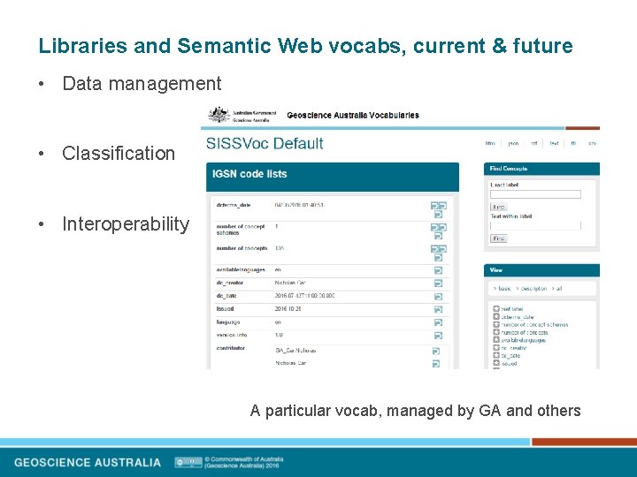 Libraries and Semantic Web vocabs, current & future • Data management • Classification •