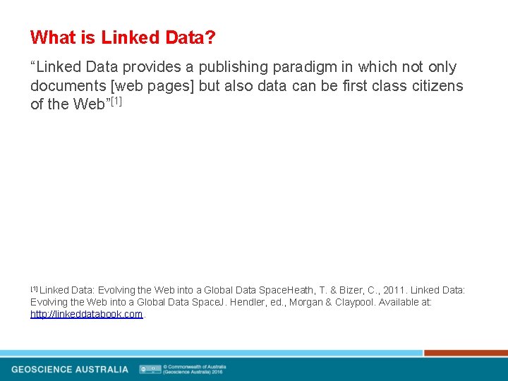 What is Linked Data? “Linked Data provides a publishing paradigm in which not only