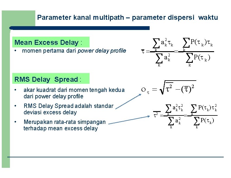 Parameter kanal multipath – parameter dispersi waktu Mean Excess Delay : • momen pertama