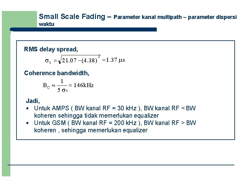 Small Scale Fading – Parameter kanal multipath – parameter dispersi waktu RMS delay spread,