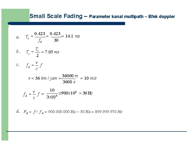 Small Scale Fading – Parameter kanal multipath – Efek doppler a. Tc 0. 423