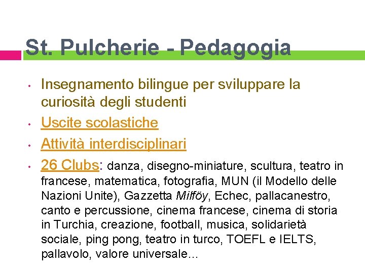 St. Pulcherie - Pedagogia • • Insegnamento bilingue per sviluppare la curiosità degli studenti
