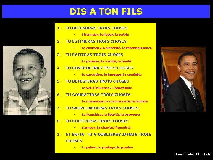 DIS A TON FILS 1. TU DEFENDRAS TROIS CHOSES – 2. TU ESTIMERAS TROIS