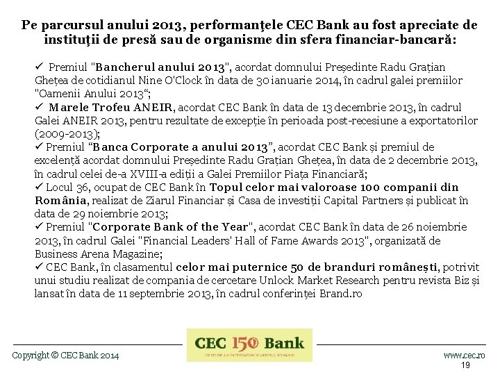 Pe parcursul anului 2013, performanţele CEC Bank au fost apreciate de instituţii de presă