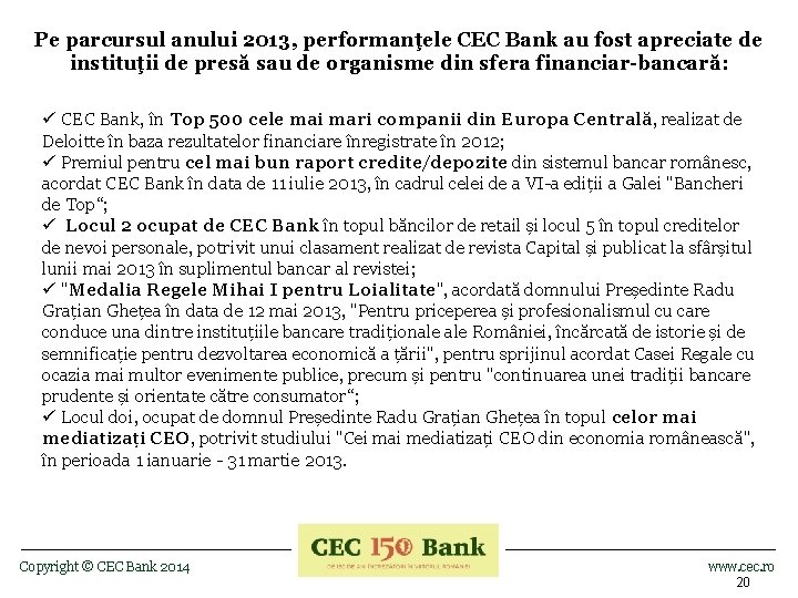 Pe parcursul anului 2013, performanţele CEC Bank au fost apreciate de instituţii de presă