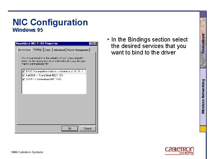 NIC Configuration Wireless Networking • In the Bindings section select the desired services that