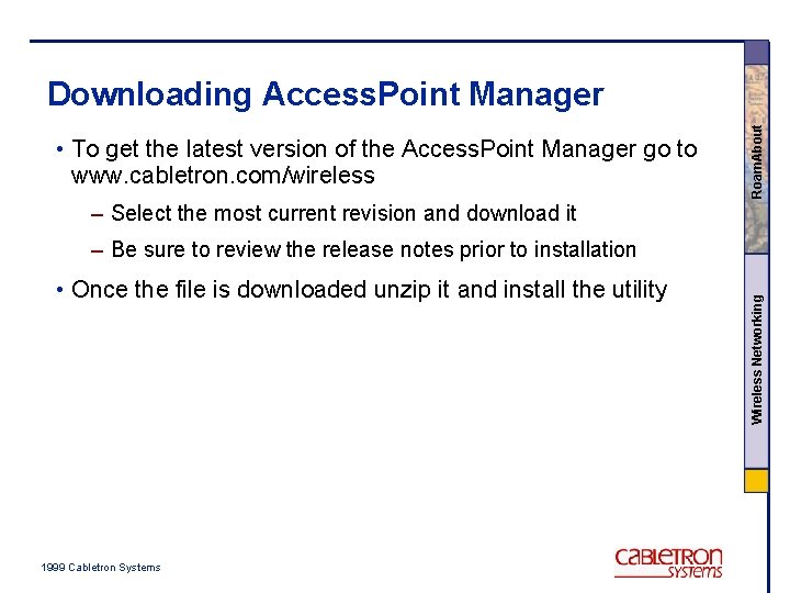  • To get the latest version of the Access. Point Manager go to