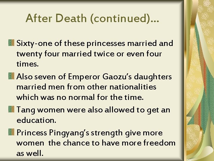 After Death (continued)… Sixty-one of these princesses married and twenty four married twice or