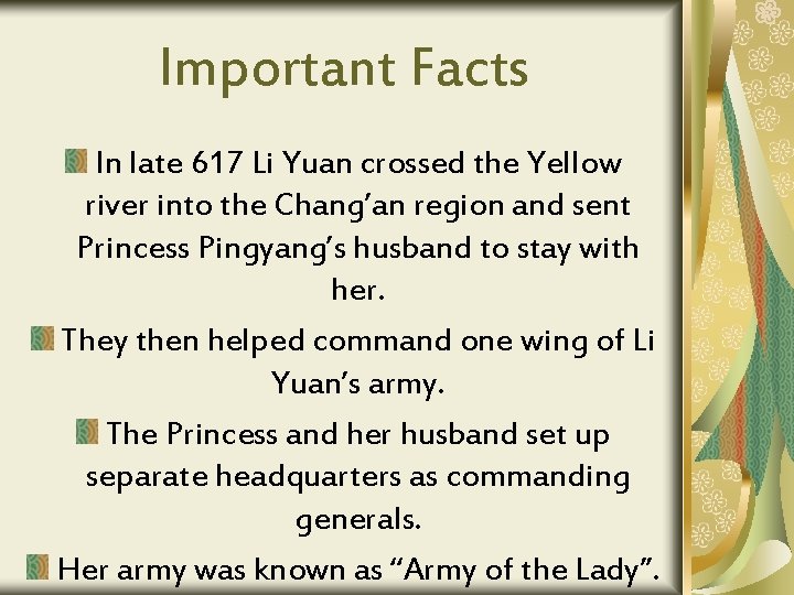 Important Facts In late 617 Li Yuan crossed the Yellow river into the Chang’an