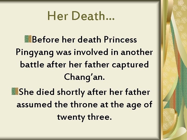 Her Death… Before her death Princess Pingyang was involved in another battle after her