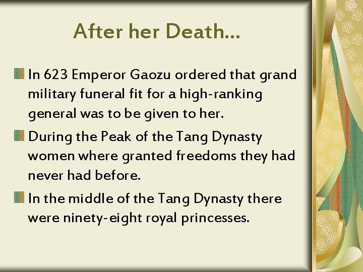 After her Death… In 623 Emperor Gaozu ordered that grand military funeral fit for