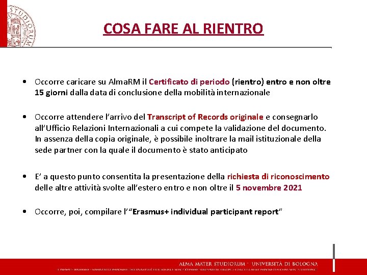 COSA FARE AL RIENTRO • Occorre caricare su Alma. RM il Certificato di periodo