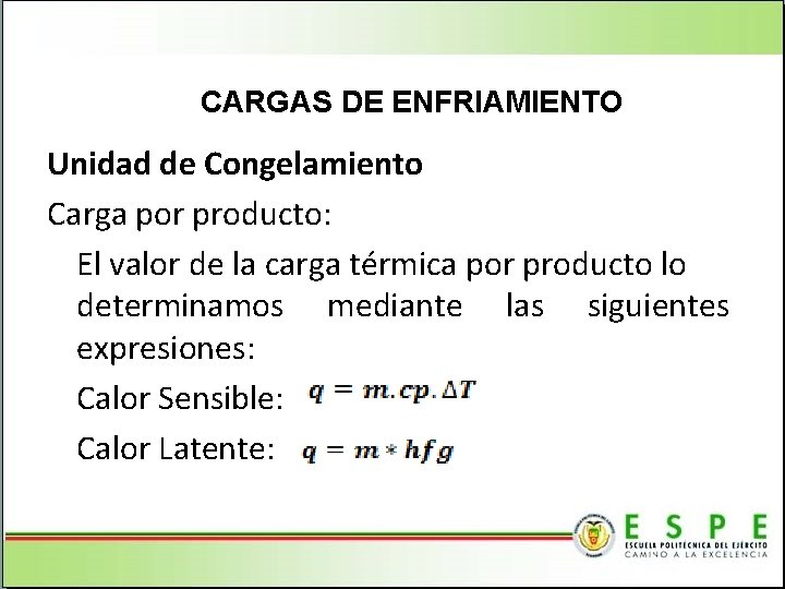 CARGAS DE ENFRIAMIENTO Unidad de Congelamiento Carga por producto: El valor de la carga