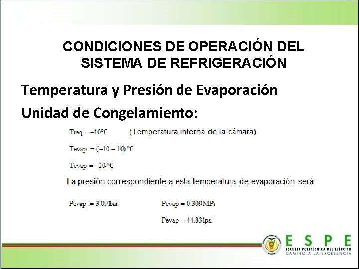 CONDICIONES DE OPERACIÓN DEL SISTEMA DE REFRIGERACIÓN Temperatura y Presión de Evaporación Unidad de