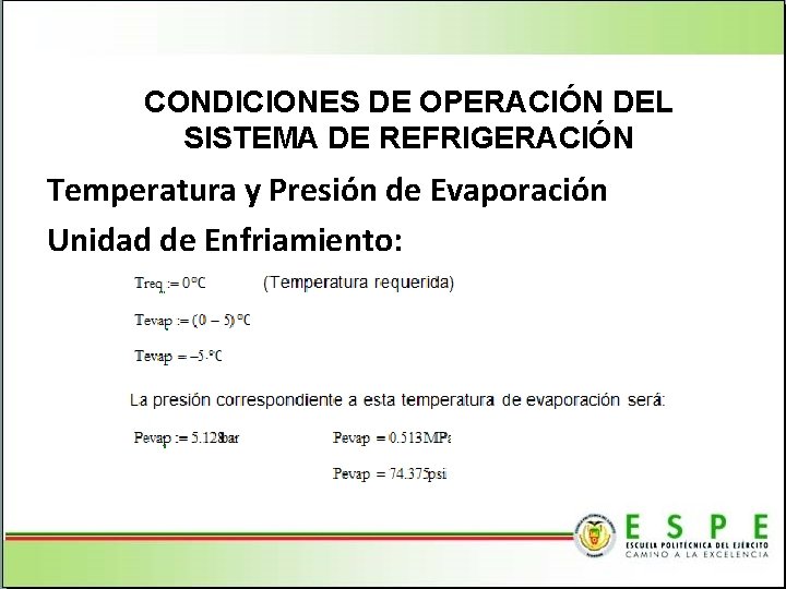 CONDICIONES DE OPERACIÓN DEL SISTEMA DE REFRIGERACIÓN Temperatura y Presión de Evaporación Unidad de