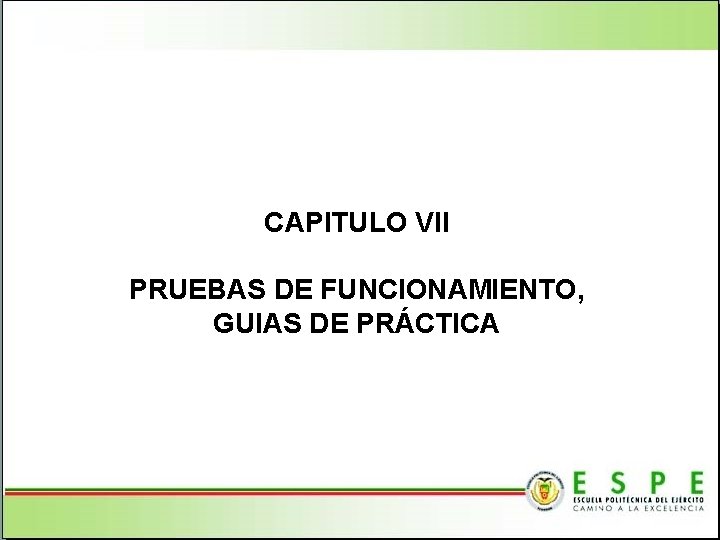 CAPITULO VII PRUEBAS DE FUNCIONAMIENTO, GUIAS DE PRÁCTICA 