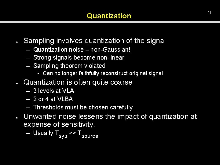 Quantization ● Sampling involves quantization of the signal – Quantization noise – non-Gaussian! –