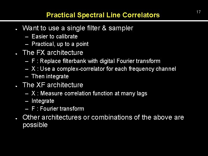 Practical Spectral Line Correlators ● Want to use a single filter & sampler –