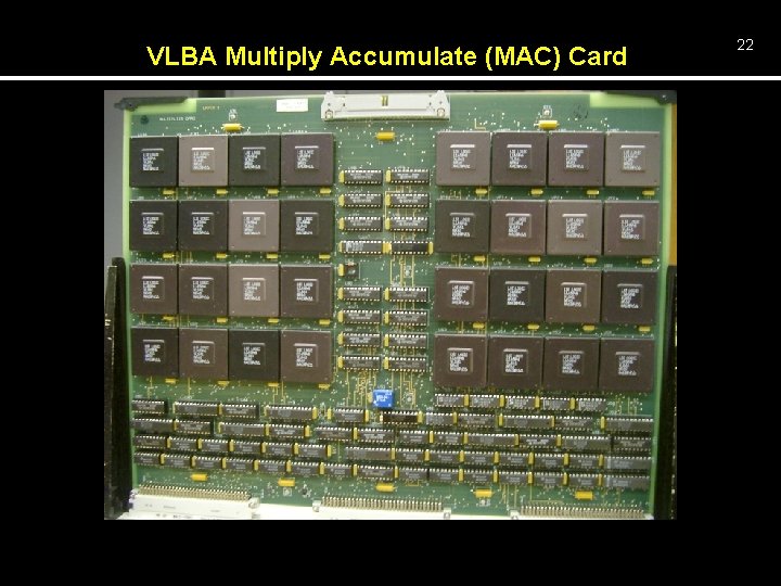 VLBA Multiply Accumulate (MAC) Card 22 