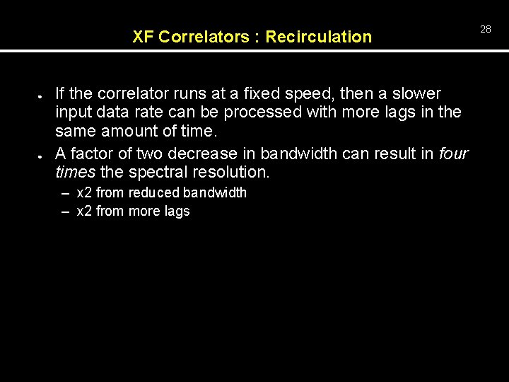 XF Correlators : Recirculation ● ● If the correlator runs at a fixed speed,