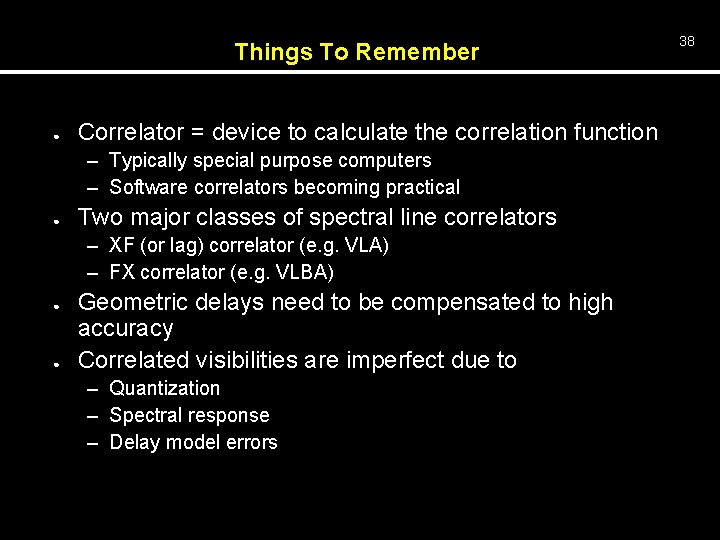 Things To Remember ● Correlator = device to calculate the correlation function – Typically