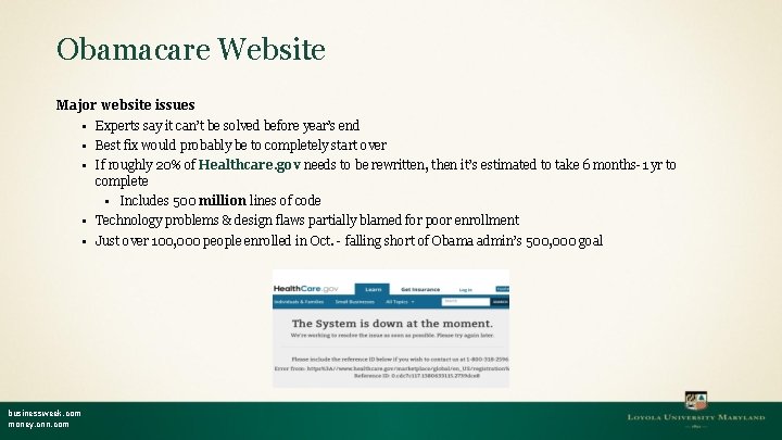 Obamacare Website Major website issues ▪ Experts say it can’t be solved before year’s