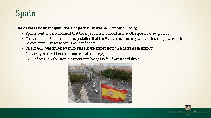 Spain End of recessions in Spain fuels hope for Eurozone (October 24, 2013) ▪