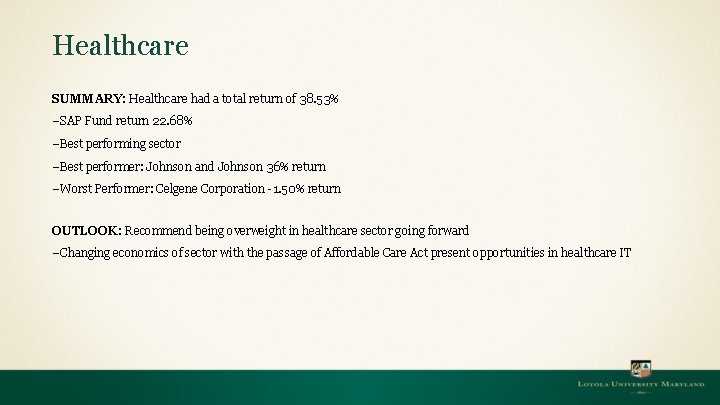 Healthcare SUMMARY: Healthcare had a total return of 38. 53% –SAP Fund return 22.