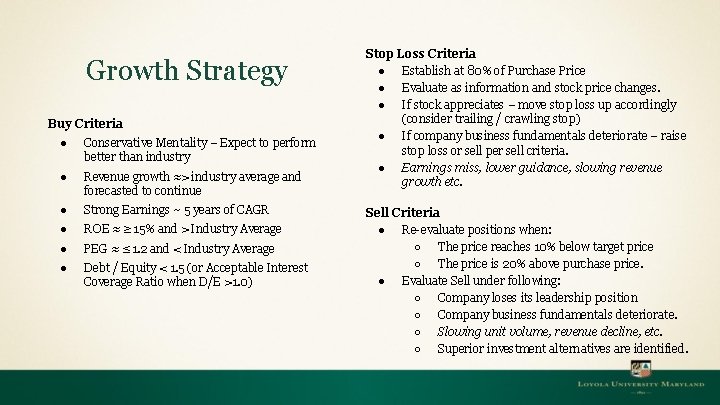 Growth Strategy Buy Criteria ● Conservative Mentality – Expect to perform better than industry