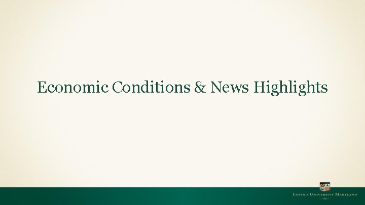 Economic Conditions & News Highlights 