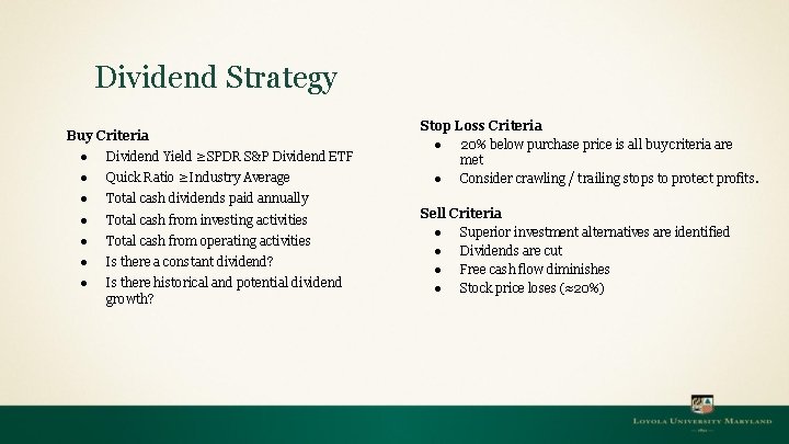 Dividend Strategy Buy Criteria ● Dividend Yield ≥ SPDR S&P Dividend ETF ● Quick