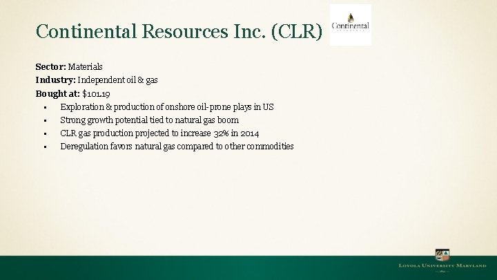 Continental Resources Inc. (CLR) Sector: Materials Industry: Independent oil & gas Bought at: $101.