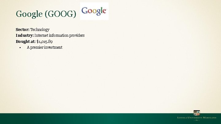 Google (GOOG) Sector: Technology Industry: Internet information providers Bought at: $1, 015. 89 ▪