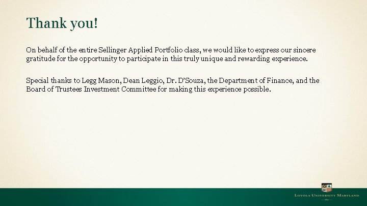 Thank you! On behalf of the entire Sellinger Applied Portfolio class, we would like