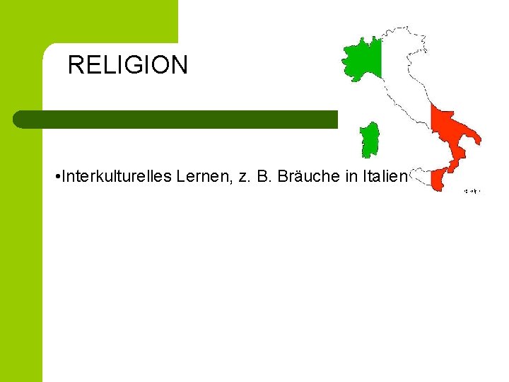 RELIGION • Interkulturelles Lernen, z. B. Bräuche in Italien 