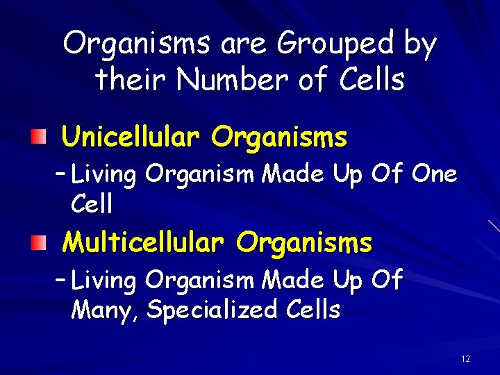 Organisms are Grouped by their Number of Cells Unicellular Organisms – Living Organism Made