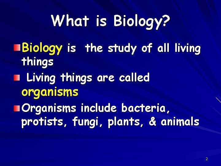 What is Biology? Biology is the study of all living things Living things are