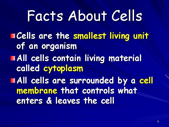 Facts About Cells are the smallest living unit of an organism All cells contain