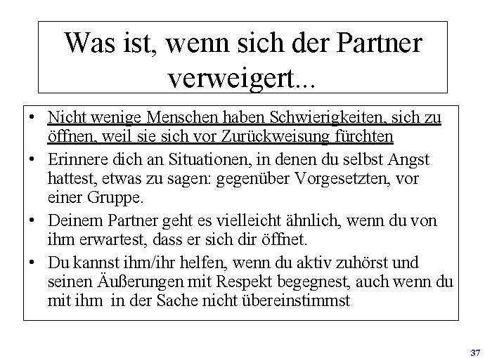 Was ist, wenn sich der Partner verweigert. . . • Nicht wenige Menschen haben