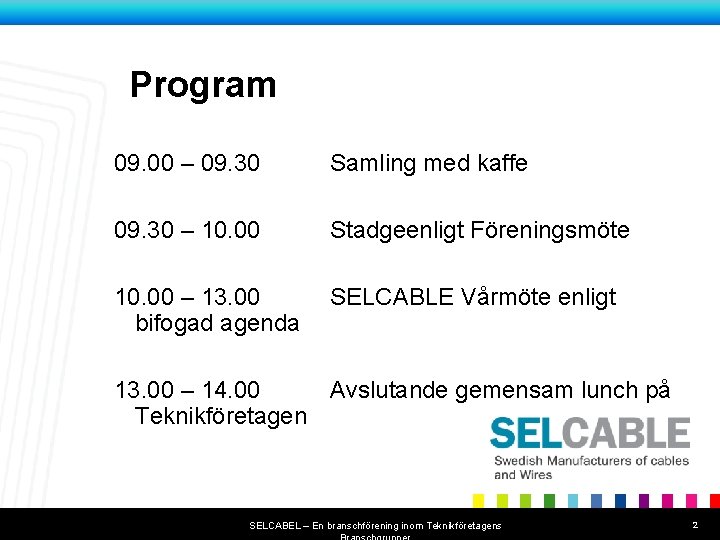 Titel på bildserien Program 09. 00 – 09. 30 Samling med kaffe 09. 30