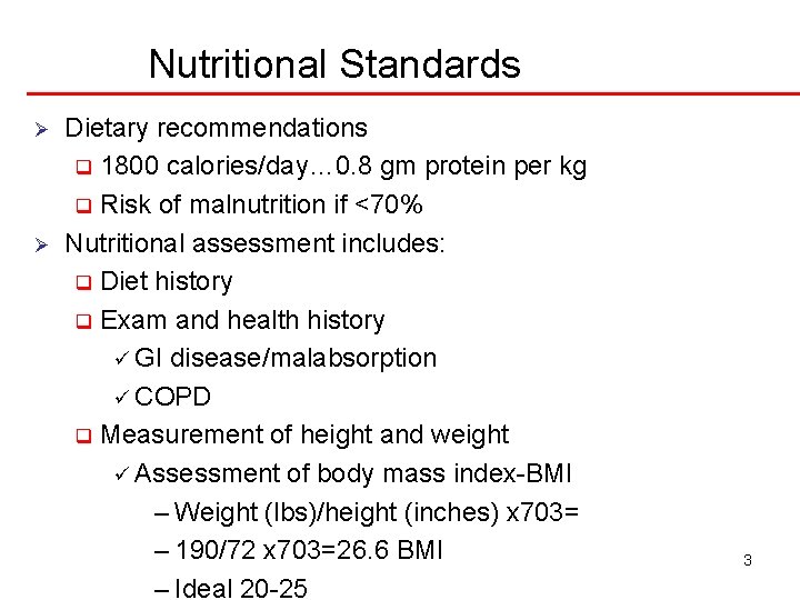 Nutritional Standards Ø Ø Dietary recommendations q 1800 calories/day… 0. 8 gm protein per