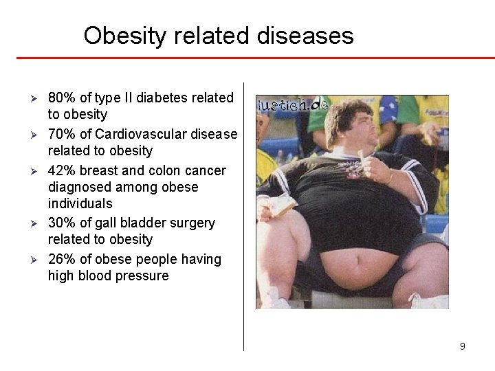 Obesity related diseases Ø Ø Ø 80% of type II diabetes related to obesity