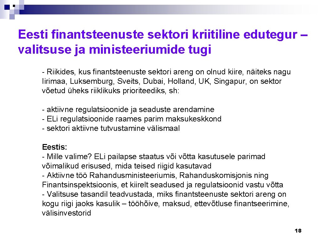 § Eesti finantsteenuste sektori kriitiline edutegur – valitsuse ja ministeeriumide tugi - Riikides, kus